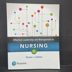 Effective Leadership and Management in Nursing Eleanor Sullivan 9th Edition GOOD